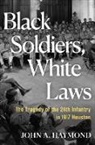 John A Haymond, John A Haymond - Black Soldiers, White Laws