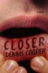 Dennis Cooper, Dennis Cooper - Closer