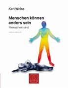 Karl Weiss - Menschen können anders sein