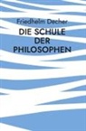 Friedhelm Decher - Die Schule der Philosophen