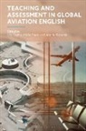 Eric Friginal, Malila Prado, Jennifer Roberts, Eric Friginal, Malila Prado, Jennifer Roberts - Teaching and Assessment in Global Aviation English