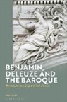 Noa Levin, Andrew Benjamin - Benjamin, Deleuze and the Baroque