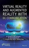 N. Gnanasankaran, Pethuru Raj, Raj Pethuru, A Saleem Raja, A. Saleem Raja, B. Sundaravadivazhagan - Virtual Reality and Augmented Reality With 6g Communication