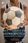 Ana Silvia Cervantes, Bruno Nowendsztern - Arte y deporte en Hispanoamérica