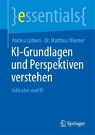 Andrea Lübken, Dr Matthias Wiemer, Dr. Matthias Wiemer - KI-Grundlagen und Perspektiven verstehen