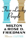 Milton Friedman, Rose D. Friedman, Milton Friedman, Rose D Friedman - Two Lucky People
