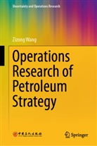 Zizong Wang - Operations Research of Petroleum Strategy