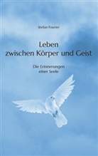 Stefan Fourier - Leben zwischen Körper und Geist