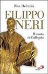 Rita Delcroix - Filippo Neri. Il santo dell'allegria
