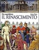 Antony Mason - Il Rinascimento. Vita quotidiana. Scoprire la storia