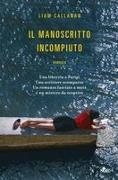 Liam Callanan - Il manoscritto incompiuto