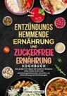 Stefanie Hoffmann - Entzündungshemmende Ernährung und Zuckerfreie Ernährung Kochbuch