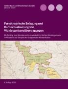 Justus Eberl, Lukas Wimmer - Forsthistorische Belegung und Kontextualisierung von Waldeigentumsübertragungen Ein Beitrag zum Werden und zum Verlust kirchlichen Waldeigentums in Altbayern am Beispiel des Seligenthaler Klosterholzes