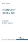 Vincent Bounoure - L'événement surréaliste