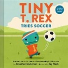 Jonathan Stutzman, Jay Fleck - Tiny T. Rex Tries Soccer