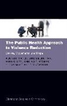 Luke Billingham, Alistair Fraser, Fern Gillon, Keir Irwin-Rogers, McVie Susan, Newburn Tim - The Public Health Approach to Violence Reduction