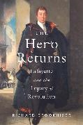 Brookhiser Richard - The Hero Returns - Lafayette and the Legacy of Revolution