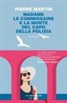Pierre Martin - Madame le commissaire e la morte del capo della polizia