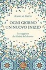 Grün Anselm - Ogni giorno un nuovo inizio. La saggezza dei Padri del deserto