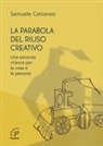 Samuele Cattaneo - La parabola del riuso creativo. Una seconda chance per le cose e le persone