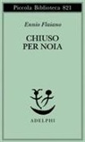 Ennio Flaiano, Anna Longoni - Chiuso per noia