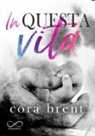 Cora Brent - In questa vita
