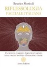 Beatrice Moricoli - Riflessologia facciale italiana. Un metodo completo per il trattamento degli organi secondo l'energetica cinese
