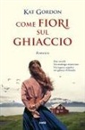Kat Gordon - Come fiori sul ghiaccio