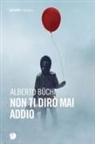 Alberto Büchi - Non ti dirò mai addio