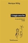 Monique Wittig, Deborah Ardilli - Il viaggio senza fine