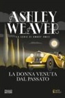 Ashley Weaver - La donna venuta dal passato