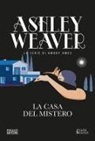 Ashley Weaver - La casa del mistero