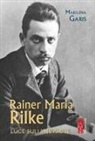 Marilena Garis - Rainer Maria Rilke. Luce sull'invisibile