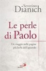 Severino Dianich - Le perle di Paolo. Un viaggio nelle pagine più belle dell'apostolo