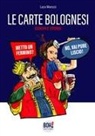 Luca Marozzi - Le carte bolognesi. Storia, legame con la città di Bologna, istruzioni e tattiche di gioco