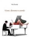 Vito Ozzola - Vino, donne e canti