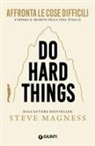 Steve Magness - Do hard things. Affronta le cose difficili e impara il segreto della vera tenacia