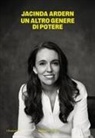 Jacinda Ardern - Un altro genere di potere