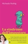 Michaela Muthig, Albisetti Enrico - La sindrome dell'impostore. Riconoscerla e superarla per sentirsi finalmente all'altezza