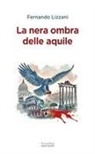 Fernando Lizzani - La nera ombra delle aquile