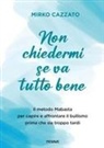 Mirko Cazzato - Non chiedermi se va tutto bene. Il metodo Mabasta per capire e affrontare il bullismo prima che sia troppo tardi