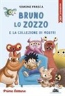 Simone Frasca - Bruno lo zozzo e la collezione di mostri. Stampatello maiuscolo
