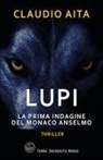 Claudio Aita - Lupi. La prima indagine del monaco Anselmo
