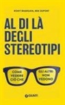 Rohit Bhargava, Ben Dupont - Al di là degli stereotipi. Come vedere ciò che gli altri non vedono