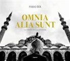 Fabio Bix - Omnia alia sunt. La verità della finzione. Ediz. italiana e inglese