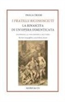 Paola Cirani - I fratelli riconosciuti. La rinascita di un'opera dimenticata