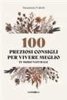 Annamaria Valenti - 100 preziosi consigli per vivere meglio in modo naturale