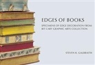 Steven K Galbraith - Edges of Books