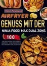 Clara Neumann - Airfryer Genuss mit der Ninja Foodi MAX Dual Zone