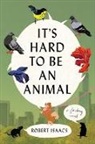 Robert Isaacs, Robert Isaacs - It's Hard to Be an Animal